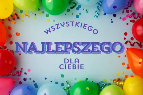 Kolorowe balony i konfetti tworzą radosną oprawę dla napisu "Wszystkiego Najlepszego dla Ciebie". Idealne na śmieszne życzenia urodzinowe dla chrześniaka!