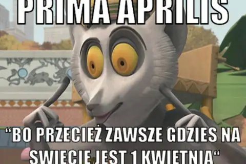 Król Julian z Madagaskaru, z wielkimi oczami, mówi: "Bo przecież zawsze gdzieś na świecie jest 1 kwietnia". Idealny tekst na prima aprilis żarty!